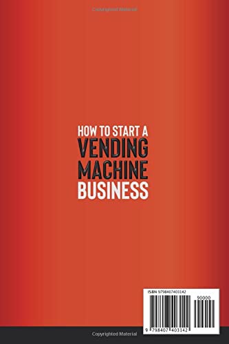 How To Start A Vending Machine Business, Paperback