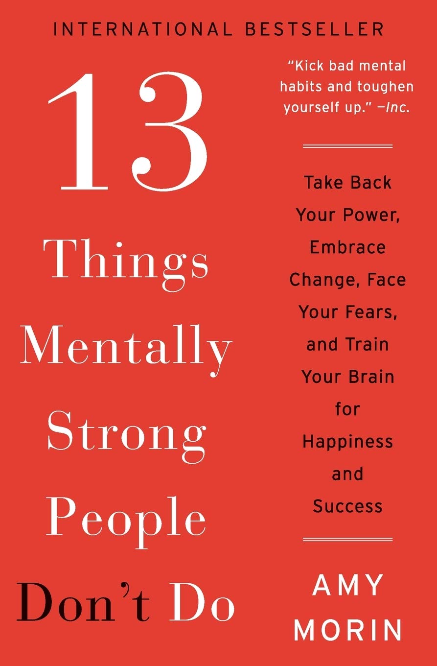 13 Things Mentally Strong People Don't Do, Paperback