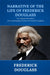 Narrative of the life of Frederick Douglass