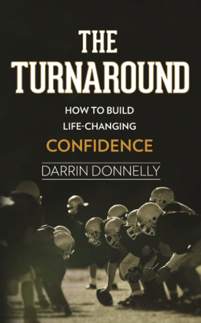 The Turnaround: How to Build Life-Changing Confidence Paperback