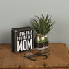 Classic Box Sign, 3.5" x 4" (You're My Mom)