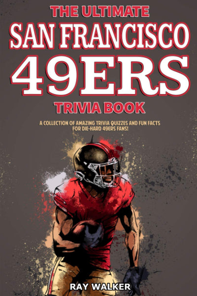 The Ultimate San Francisco 49ers Trivia Book (Paperback)