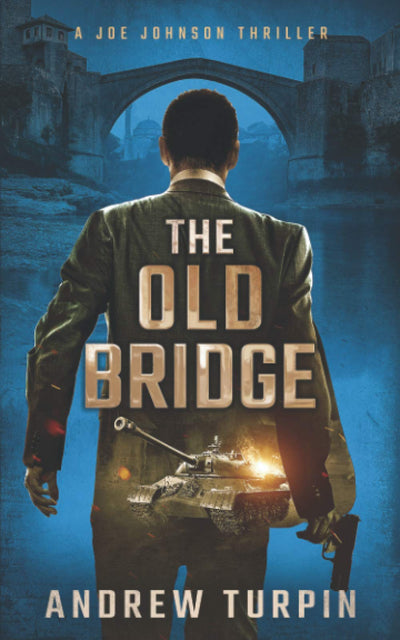 The Old Bridge: A Joe Johnson Thriller - Paperback