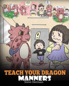 Teach Your Dragon Manners (Paperback)