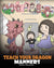 Teach Your Dragon Manners (Paperback)