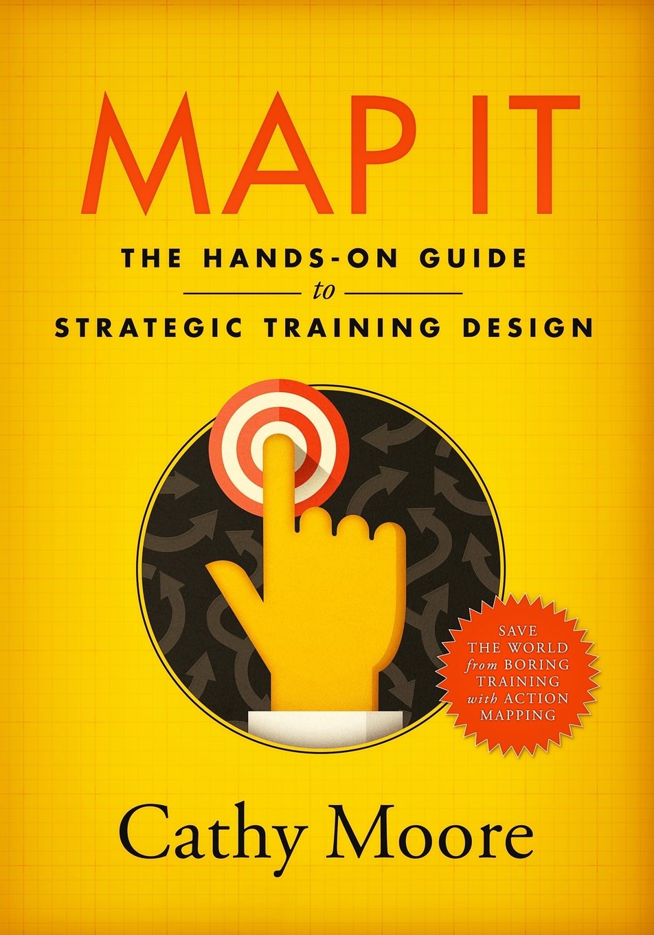 Map It:The hands-on guide to strategic training design-Paperback