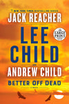 Better Off Dead: A Jack Reacher Novel Paperback