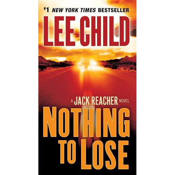 Jack Reacher: Nothing to Lose : A Jack Reacher Novel (Paperback)